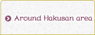 Hakusan Area